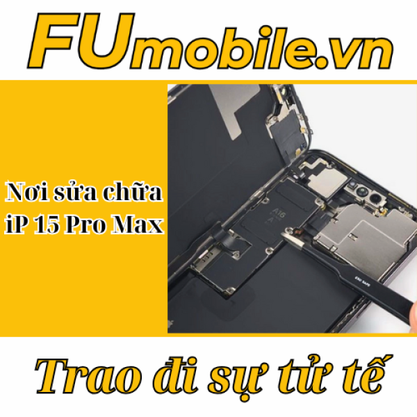 Nơi sửa iPhone 15 Pro Max uy tín tại Tp.Hồ Chí Minh FUmobile