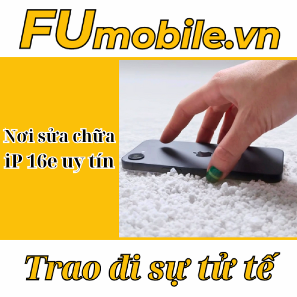 Nơi sửa iPhone 16e uy tín tại TP.HCM - FUmobile