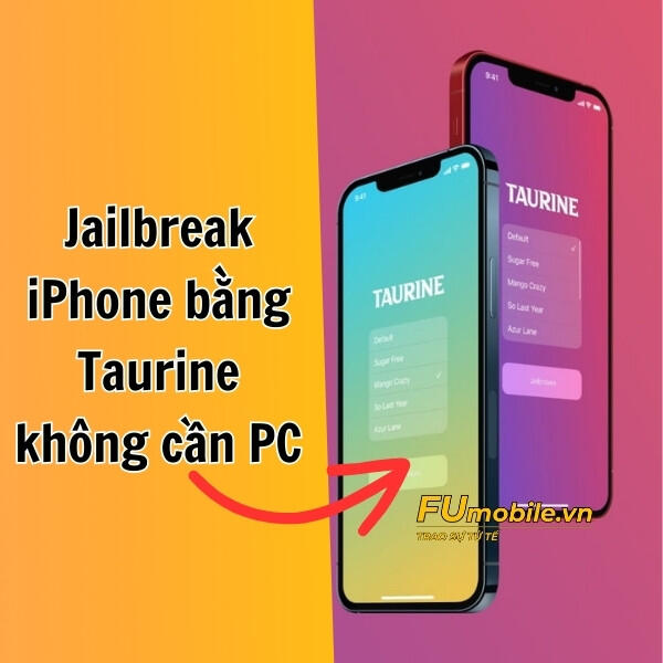 Cách Jailbreak iPhone dễ dàng với Taurine Jailbreak không cần PC