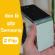 Z Flip bản lề gập: Hiểu rõ cấu tạo, lỗi thường gặp & xử lý