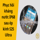 phuc-hoi-khang-nuoc-ip68-sau-ep-kinh-s25-ultra-01