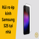 Những rủi ro ép kính Samsung S25 tại nhà và cách phòng tránh