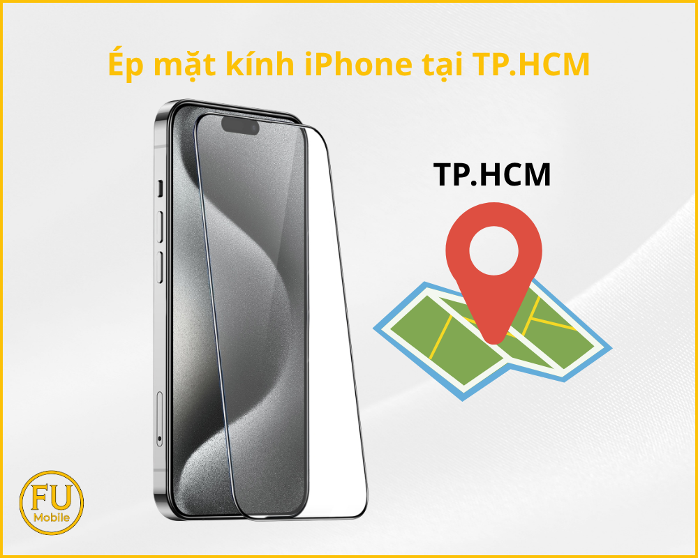 Ép mặt kính iPhone TP.HCM